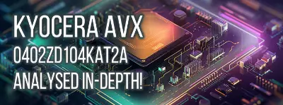 An in-depth technical review of the KYOCERA AVX 0402ZD104KAT2A Ceramic Capacitor focusing on the performance, impedance, and various parameters.