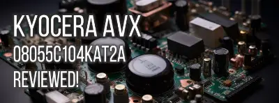 Explore the competent and trustworthy technical review of KYOCERA AVX's 100nF Ceramic X7R Capacitor with the part number 08055C104KAT2A.