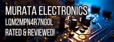 In-depth technical review of the Murata Electronics LQM2MPN4R7NG0L Multilayer Inductor, analyzing its performance and suitability for engineers and professionals.