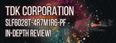 A detailed technical review of the TDK Corporation SLF6028T-4R7M1R6-PF Drum Core Wirewound Inductor, focusing on its performance analysis, impedance, inductance, series resistance, and other vital parameters.