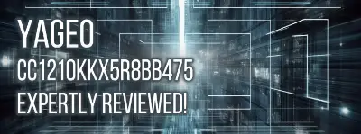 Explore the performance and applicability of Yageo's CC1210KKX5R8BB475 ceramic X5R capacitor in this educational and compelling technical review for electronics engineers and circuit designers.